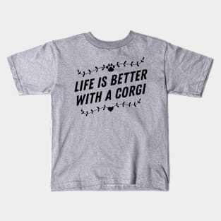 Life is better with a corgi Kids T-Shirt